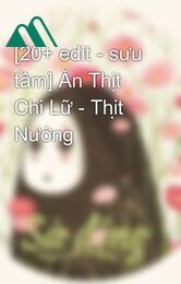 [20+] Ăn Thịt Chi Lữ - Thịt Nướng