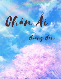 [Đam Mỹ] Chân Ái