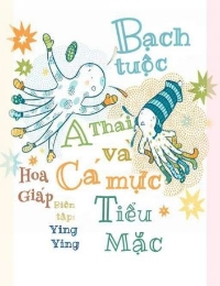 Bạch Tuộc A Thái Và Cá Mực Tiểu Mặc