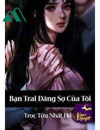 Bạn Trai Đáng Sợ Của Tôi FULL