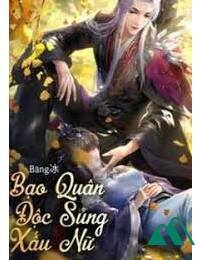 Bạo Quân Độc Sủng Xấu Nữ FULL