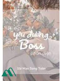 Bị Ép Yêu Đương Cùng Boss Phản Diện