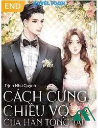 Cách Cưng Chiều Vợ Của Hàn Tổng Tài FULL