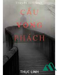 Cầu Vong Phách FULL