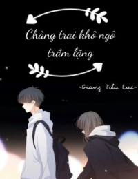 Chàng Trai Khôi Ngô Trầm Lặng