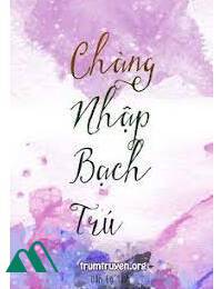 Chàng Nhập Bạch Trú