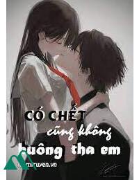 Chết Cũng Không Buông Tha Em