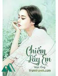 Chiếm Lấy Em