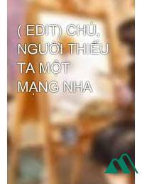 Chú Nhỏ Mạng Ngươi Thiếu Ta FULL