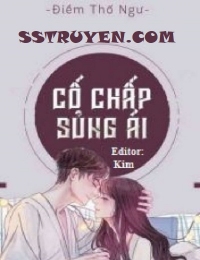 Cố Chấp Sủng Em