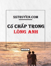 Cố Chấp Trong Lòng Anh