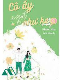 Cô Ấy Ngọt Như Kẹo