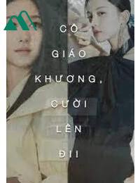 Cô Giáo Khương Cười Lên Đi!