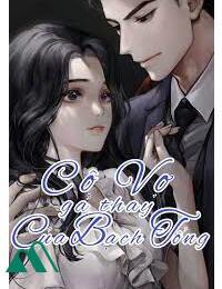 Cô Vợ Gả Thay Của Bạch Tổng