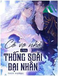 Cô Vợ Nhỏ Của Thống Soái Đại Nhân