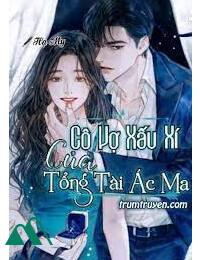 Cô Vợ Xấu Xí Của Tổng Tài Ác Ma