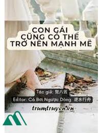 Con Gái Cũng Có Thể Trở Nên Mạnh Mẽ FULL