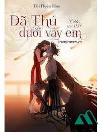 Dã Thú Dưới Váy Em