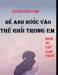 Để Anh Bước Vào Thế Giới Trong Em