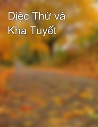 Diệc Thứ và Kha Tuyết