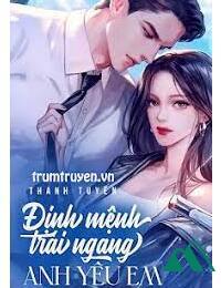 Định Mệnh Trái Ngang Anh Yêu Em!