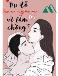 Dụ Dỗ Trai Ngoan Về Làm Chồng