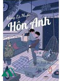 Đúng Là Muốn Hôn Anh