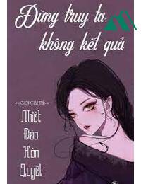 Đừng Truy Ta Không Kết Quả