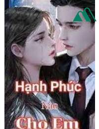 Hạnh Phúc Nào Cho Em