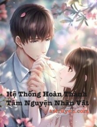 Hệ Thống Hoàn Thành Tâm Nguyện Nhân Vật