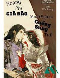 Hoàng Phi Giá Đáo Minh Vương Cuồng Sủng Thê