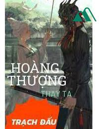 Hoàng Thượng Thay Ta Trạch Đấu FULL