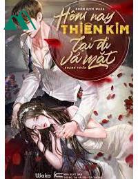 Hôm Nay Thiên Kim Lại Đi Vả Mặt