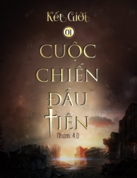 Kết Giới 1 - Cuộc Chiến Đầu Tiên