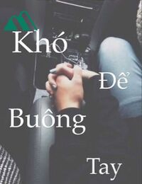 Khó Để Buông Tay - Dạ Mạn