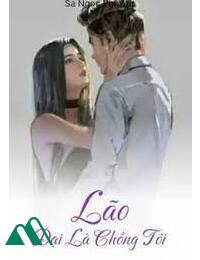 Lão Đại Là Chồng Tôi