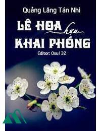 Lê Hoa Hựu Khôi Phóng Hoa Lê Lại Nở FULL