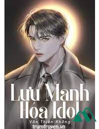 Lưu Manh Hóa Idol