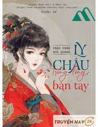 Ly Châu Trong Lòng Bàn Tay FULL