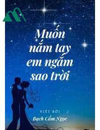 Muốn Nắm Tay Em Ngắm Sao Trời