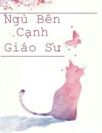 Ngủ Bên Cạnh Giáo Sư