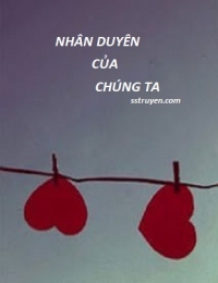 Nhân Duyên Của Chúng Ta