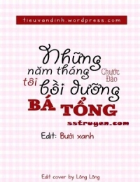 Những Năm Tháng Tôi Bồi Dưỡng Bá Tổng