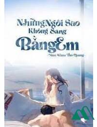 Những Ngôi Sao Không Sáng Bằng Em