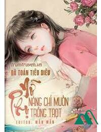 Nữ Phụ Nàng Chỉ Muốn Trồng Trọt