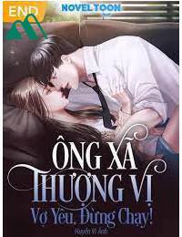 Ông Xã Thượng Vị Vợ Yêu Đừng Chạy! FULL