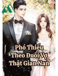 Phó Thiếu Theo Đuổi Vợ Thật Gian Nan