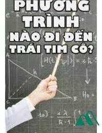 Phương Trình Nào Đi Đến Trái Tim Cô