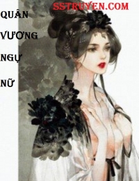 Quân Vương Ngự Nữ