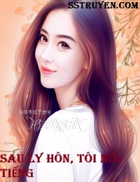 Sau Ly Hôn, Tôi Nổi Tiếng